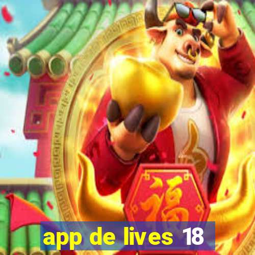 app de lives 18